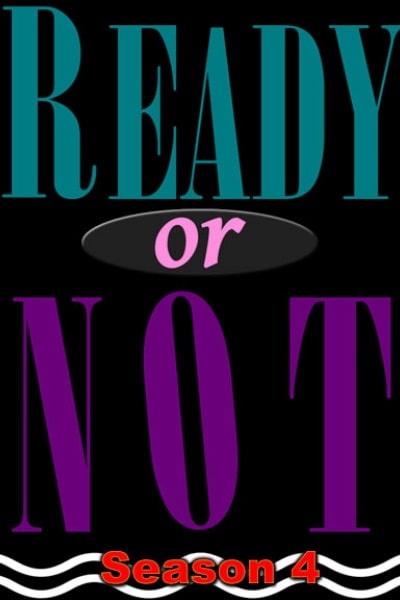 Ready or Not - Season 4