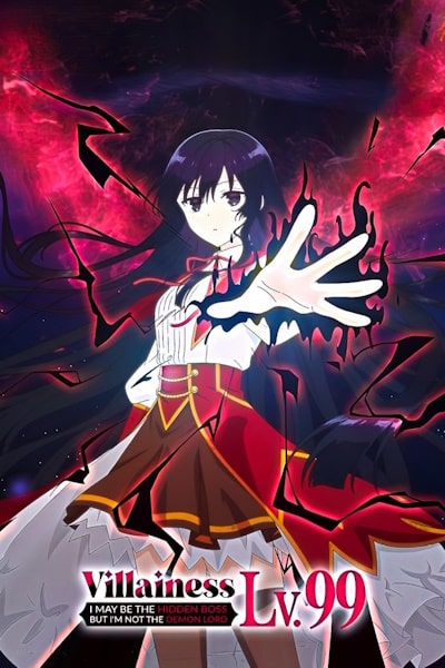 Villainess Level 99: I May Be the Hidden Boss but Im Not the Demon Lord (Akuyaku Reijou Level 99: Watashi wa Ura-Boss desu ga Maou dewa Arimasen) - Season 1